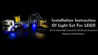 Installation Instruction Of Light Set For LEGO 42175 Volvo FMX Truck & EC230 Electric Excavator.