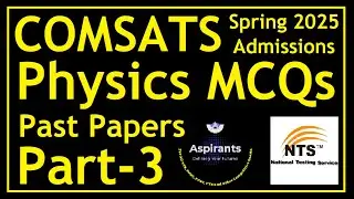 COMSATS NAT Past Papers | Physics Most Repeated MCQs | Part 3 | Aspirants of Future