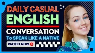 Casual English Conversation | English Conversation | English Conversation Practice | Learn English