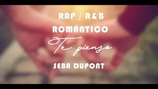 TE PIENSO - RAP / R&B Romántico para dedicar ❤ 2017