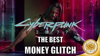 Cyberpunk 2077 - The Best Money Glitch In The Game (The Ultimate Money Glitch In Cyberpunk 2077)
