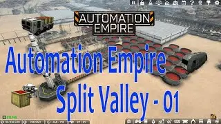 Automation Empire - Split Valley 01