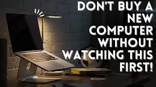 Don't Buy a New Computer Without Watching This First!