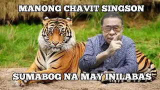 MANONG CHAVIT SINGSON SUMABOG NA AT MAY INILABAS.