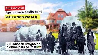 Aprender alemão com textos [LESEN] A1 | Tema: 200 anos da imigração alemã no Brasil