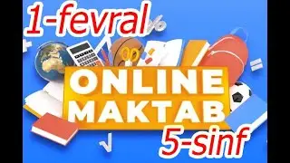 Online maktab 5-sinf dars 1-fevral 2022 yil. (1.02.2022)
