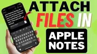 How to Attach a File in Apple Notes in iOS 18 on iPhone & iPad
