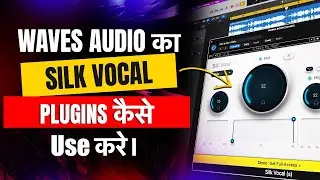 How to Use Waves Silk Vocal Plugin || Ultimate Vocal Plugin RAW to PRO