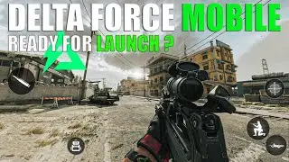 Delta Force Mobile Launch Update | New Mods Maps &  News