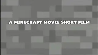 a minecraft movie (short film) (first episode)