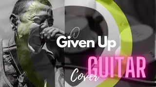 Linkin Park - Given Up [full guitar cover]