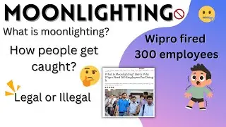 Working 2 Jobs🤑 | Moonlighting | How you get caught | Legal/Illegal | Wipro fires 300 employees😮