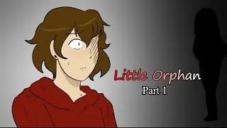 Little Orphan (2021) (Audio Drama) Part 1/3