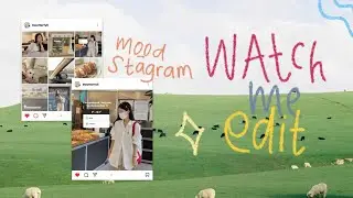 watch me edit ✨ moodstagram ✨