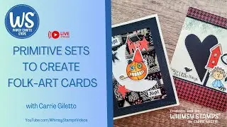 Whimsy Stamps:  Using Primitive Sets to Create Folk Art Cards