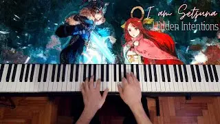 Hidden Intentions - I am Setsuna (Piano Cover)