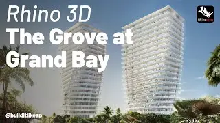 Modeling Grove at Grand Bay Towers Rhino 3D: Architectural Modeling Tutorial