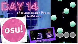Day 14 of trying to get Pro in Osu!Mania