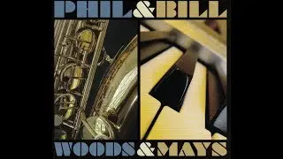 Phil Woods & Bill Mays - Our Waltz
