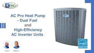 Introduction of the New AC Pro Heat Pump-Dual Fuel & High Efficiency AC Inverter Units- AC Pro
