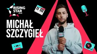 Rising Star Polska - Michał Szczygieł