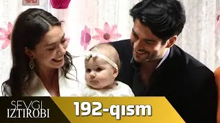 Sevgi Iztirobi 192-qism (O'zbek tilida) PREMYERA