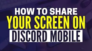 How To Screen Share On Discord Mobile (2025)