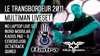 Multiman LIVE - Hadra Fantasy - Le Transbordeur - Lyon