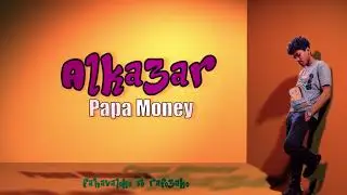 Alkazar - Papa Money (Video Lyrics Officiel)