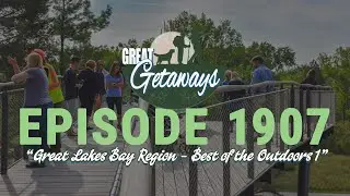 Great Getaways 1907 "GLBR Best Of The Outdoors 1" [Full Episode]