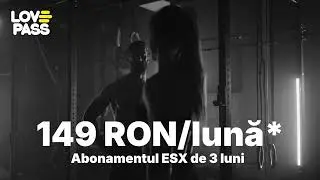 LovePass | 17% reducere la abonamentul ESX de 3 luni