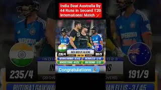 India Beat Australia By 44 Runs #Cricket #INDvAUS #AUSvIND #Bishnoi #Gaikwad #Jaiswal #IshanKishan