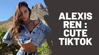 Alexis Ren - Cute TikTok