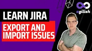 Learn How to Export and Import JIRA Issues | JIRA for Scrum Masters | JIRA Tutorial