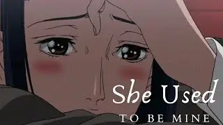 Paradise Kiss|| AMV|| She Used To Be Mine