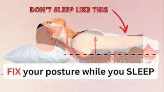 FIX your posture while you SLEEP!