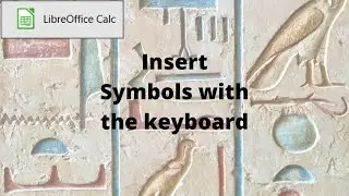 How to insert symbols with the keyboard in LibreOffice Calc