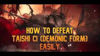 How to defeat Taishi Ci Demonic Form Easily - Wo Long DLC 2 - Boss guide for Novices