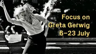 Focus on Greta Gerwig (Thu 6 – Sun 23 Jul 2023) – Film season trailer