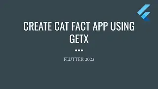 Flutter - Cat Fact App using GetX (Part 1)