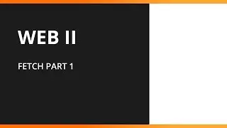 Web 2 - Fetch part 1