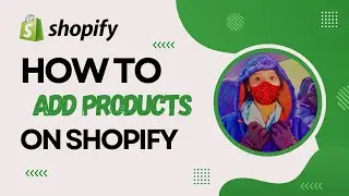 How To Add Product on Shopify