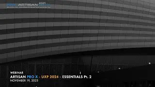 Artisan Pro Essentials 2b - Recommended features and workflows - pt. 2