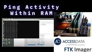 Memory Dump Acquiring RAM  using FTK Imager for Windows 10, Live Forensics, Ping activity within RAM