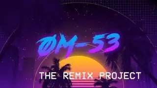 OM53 - THE REMIX PROJECT WINNERS