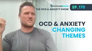 OCD & Anxiety Changing Themes