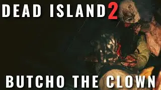 Dead Island 2 - Butcho the Clown boss fight