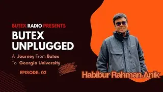 𝗕𝗨𝗧𝗘𝗫 𝗥𝗔𝗗𝗜𝗢 presents '𝐁𝐔𝐓𝐄𝐗 𝐔𝐍𝐏𝐋𝐔𝐆𝐆𝐄𝐃' : Episode 2 I Habibur Rahman Anik