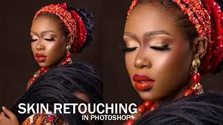HIGH-END SKIN RETOUCHING FROM THE START TO END 2022