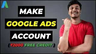 How To Setup Google Ads Account (AdWords) | Get Free ₹2000 Google Ads Credit ⚡️